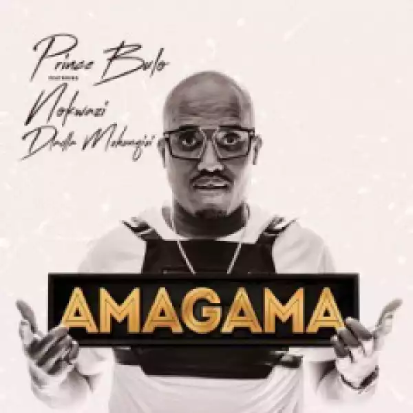 Prince Bulo - Amagama Ft. Nokwazi Dlamini & Dladla Mshunqisi [Club Mix]